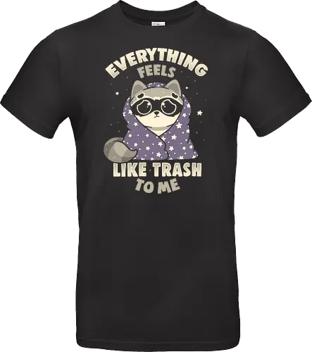 Everything Feels Like Trash To Me