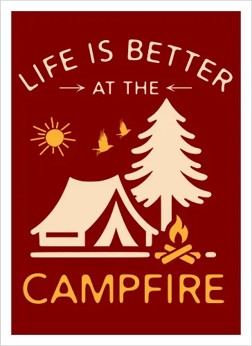 Am Lagerfeuer Ist Das Leben Besser – Camping Outdoor Abenteuer Design