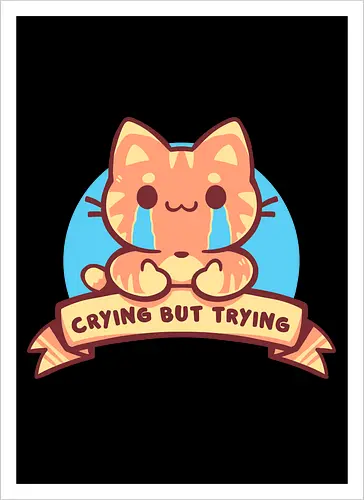 Crying but Trying