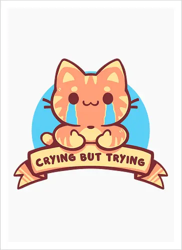 Crying but Trying