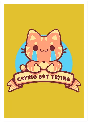 Crying but Trying