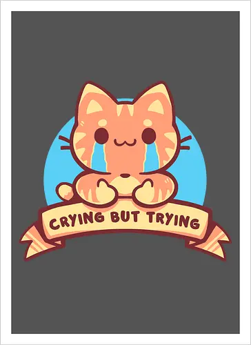 Crying but Trying