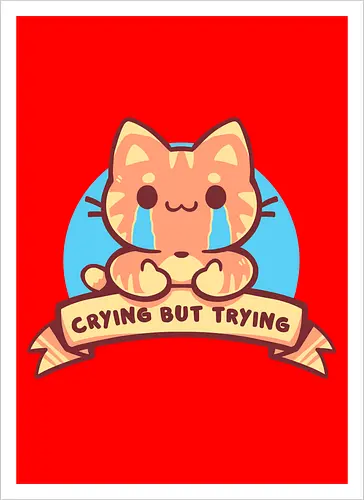 Crying but Trying