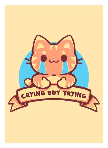 Crying but Trying