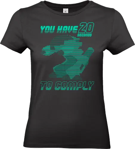 20 Seconds to Comply - 80s, 80s movies, action, cop, cyberpunk, future, futuristic, geek, nerd, nostalgia, police, retro, robot, sci fi, vintage - Standard T-Shirt (Women)