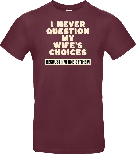 Ich Hinterfrage Nie Die Entscheidungen Meiner Frau Lustiges Ehemann Spruch Design