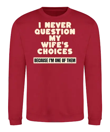 Ich Hinterfrage Nie Die Entscheidungen Meiner Frau Lustiges Ehemann Spruch Design - Ehemann Spruch, lustiger Ehemann, Ehe Humor, lustige Ehe, verheiratet, Daddy Geschenk, Opa Geschenk, Familienhumor, Ehe Spruch, lustiger Spruch, Beziehung Humor, Newlywed Geschenk, frisch verheiratet, Mr Dad, Sarkasmus Spruch, Männer Humor, Eheleben, Liebesgeschenk, Geburtstagsgeschenk Mann, Weihnachtsgeschenk Mann, Vatertag Geschenk, lustiges Zitat, Humor Design, Geschenk für Ehemann, Mann Geschenk, Hochzeitsgeschenk, Hochzeitstag Geschenk, Valentinstag Geschenk, romantischer Humor, Papa Geschenk - Sweatshirt
