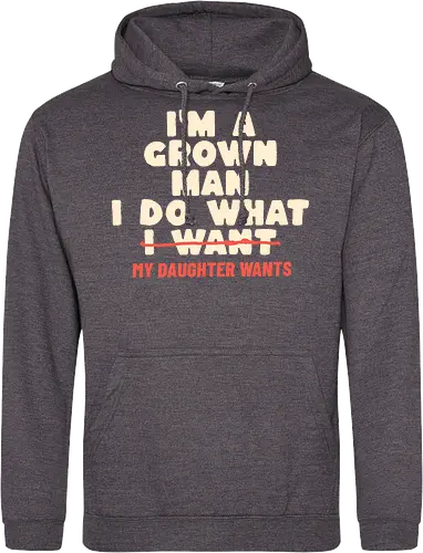 Ich Bin Ein Erwachsener Mann Ich Mache Was Meine Tochter Will Lustiger Papa Spruch