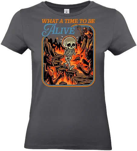 What a Time To Be Alive - halloween skeleton, dead, death, demon, devil, doing my best, halloween, hell, horror, never better, scary, skeleton, skull, spooky, what a time to be alive - Standard T-Shirt (Women)
