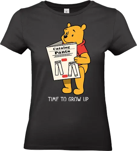 Time to grow up - Growing up, Winnie the Pooh, Pants - Standard T-Shirt (Women)