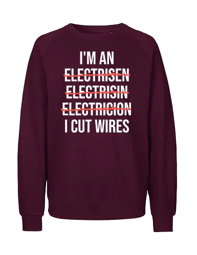 Lustiger Elektriker Spruch – Ich Bin Elektriker... Ich Schneide Kabel Humor - Elektriker, Elektriker Spruch, lustiger Elektriker, Elektroinstallateur, Elektrotechniker, Handwerker Humor, Kabel schneiden, Werkstatt Humor, Beruf Humor, Elektriker Geschenk, Handwerker Geschenk, Fun Spruch, Wortspiel, Berufswitz, Elektrofachkraft, Handwerker Witz, Kabel, Stromer, Elektro Humor, Geschenkidee, Arbeitsalltag Humor, Elektro Handwerk, Strom, Elektrik, Baustelle, Monteur, Techniker, Kollegen Geschenk, lustige Arbeitssprüche, Handwerksberuf - Fairtrade Sweatshirt