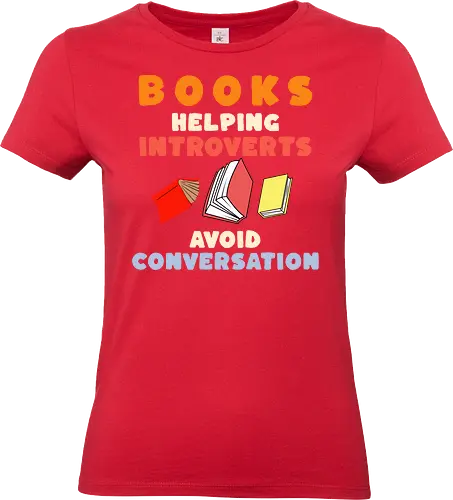 Bücher Helfen Introvertierten Gespräche Zu Vermeiden – Lustiges Lese Humor Design - Bücher, Lesen, Leseratte, Bibliophil, Introvertiert, Introvertierte, Introvertierter Humor, Buchliebhaber, Lesefreude, Bibliothek, Buchclub, Ruhe statt Smalltalk, Lesen Geschenk, Geschenk für Leser, Bibliophile Geschenk, stille Menschen, gemütlich lesen, Literatur, Romanfan, Buchmotiv, Humor Spruch, Leseliebe, Studierende, Buchfan, Lesepause, Smalltalk vermeiden, Gespräche vermeiden, Lese Humor, Bücherwurm, Buch Nerd - Standard T-Shirt (Women)