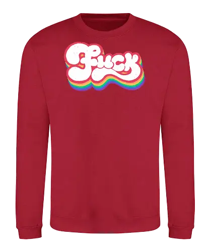Rainbow Fuck - fuck, rainbow, groovy, retro, vintage, quote, text art, funny, sarcastic, old school, pink, xmorfina - Sweatshirt