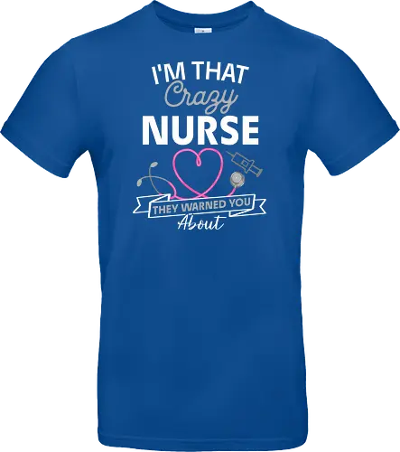 Ich Bin Die Verrückte Krankenschwester Vor Der Man Dich Gewarnt Hat Lustiges RN Pflege Design