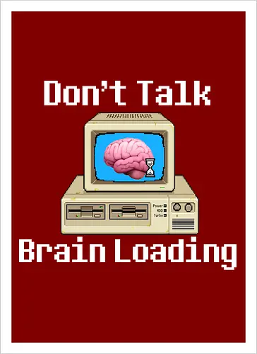 Don't Talk Brain Loading