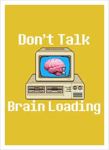 Don't Talk Brain Loading
