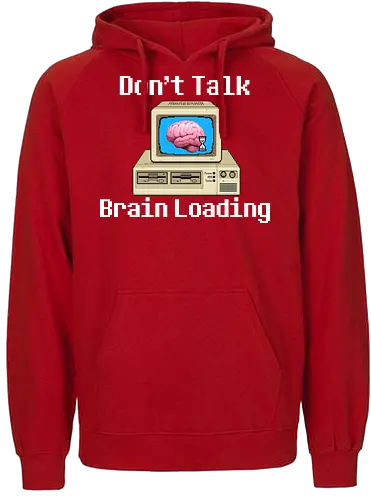 Don't Talk Brain Loading - lazy, fun, memes, wake up, ich bin gerade aufgewacht, sleep, I just woke up, schlafen, faul, Faulheit - Fairtrade Hoodie