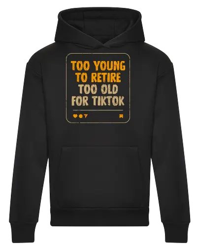Too Old For TikTok