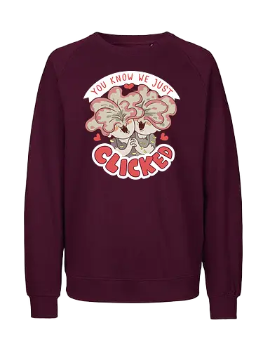 You know we just clicked - clicker, last, gaming, puns - Fairtrade Sweatshirt
