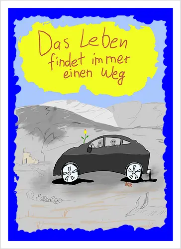 Das Leben findet immer einen Weg