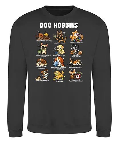 Dog Hobbies - dog, animal, dog dad, dog lover, dog mom, dogs, funny, hobbies, hobbies interests, hobby, joke, meme, pet, pets, puppy - Sweatshirt