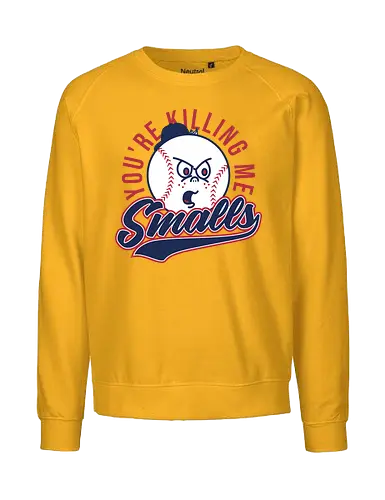 You're Killing Me Smalls - 90s movies, 80s, 90s, childhood, cult film, cult movies, friendship, funny, funny movie, funny quote, humor, nostalgia, youre killin me smalls, baseball movie, movie - Fairtrade Sweatshirt