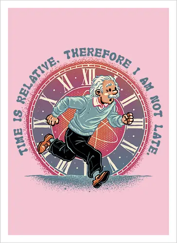 The Relativity of Time - Physicist, scientist, science, time, movie, mash up, adventure, funny, cute - Artprint