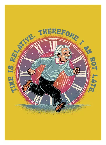 The Relativity of Time - Physicist, scientist, science, time, movie, mash up, adventure, funny, cute - Artprint