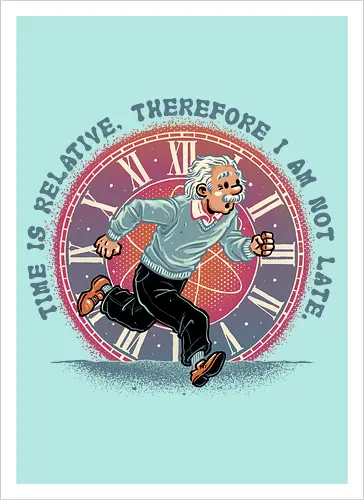 The Relativity of Time - Physicist, scientist, science, time, movie, mash up, adventure, funny, cute - Artprint