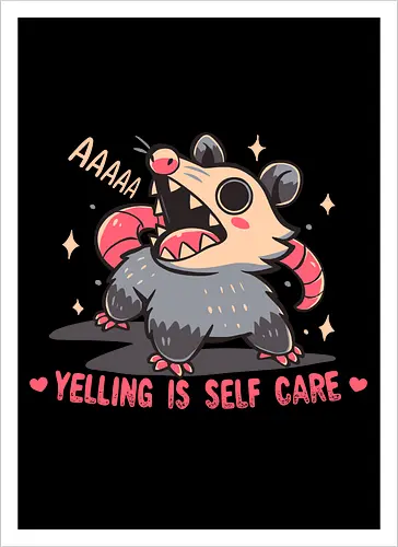 Yelling is Self Care