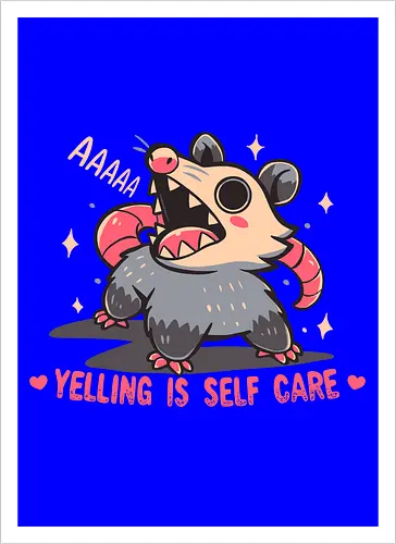 Yelling is Self Care