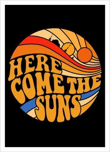 Here Come the Suns 