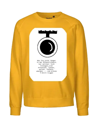Dinge, die sie nicht in der Öffentlichkeit tun sollten - Überwachung, Kamera, KI, Kontrolle, Privatspäre - Fairtrade Sweatshirt