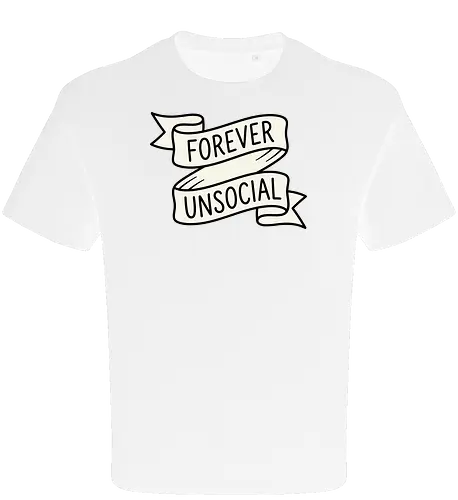 Forever Unsocial: Classic Tattoo Banner - introvert graphic tee, forever unsocial shirt, traditional tattoo banner, funny antisocial apparel, minimalist quote shirt, vintage ribbon graphic, sarcastic aesthetic clothing, homebody tee, funny introvert merch, classic tattoo art design - Oversize T-Shirt