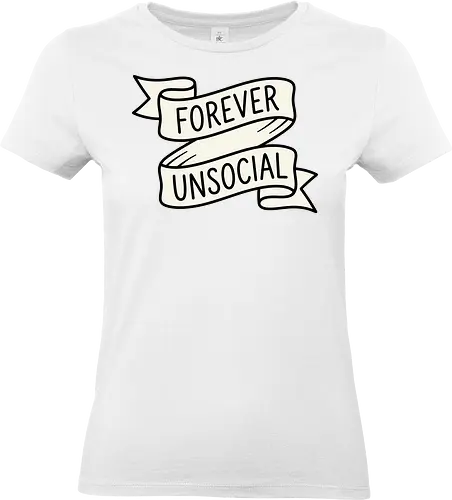 Forever Unsocial: Classic Tattoo Banner - introvert graphic tee, forever unsocial shirt, traditional tattoo banner, funny antisocial apparel, minimalist quote shirt, vintage ribbon graphic, sarcastic aesthetic clothing, homebody tee, funny introvert merch, classic tattoo art design - Standard T-Shirt (Women)