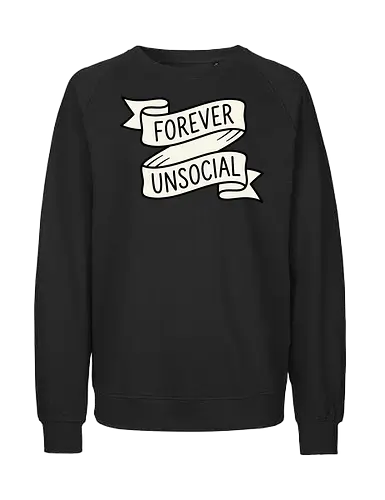 Forever Unsocial: Classic Tattoo Banner - introvert graphic tee, forever unsocial shirt, traditional tattoo banner, funny antisocial apparel, minimalist quote shirt, vintage ribbon graphic, sarcastic aesthetic clothing, homebody tee, funny introvert merch, classic tattoo art design - Fairtrade Sweatshirt