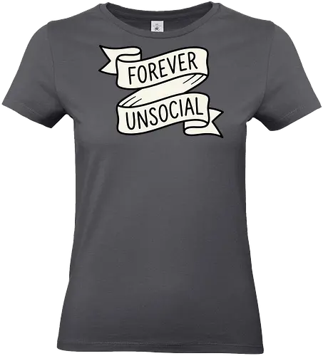 Forever Unsocial: Classic Tattoo Banner - introvert graphic tee, forever unsocial shirt, traditional tattoo banner, funny antisocial apparel, minimalist quote shirt, vintage ribbon graphic, sarcastic aesthetic clothing, homebody tee, funny introvert merch, classic tattoo art design - Standard T-Shirt (Women)