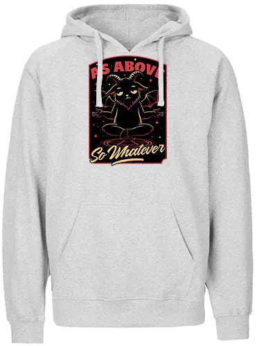 Baphomet Whatever Funny - Baphomet, Whatever, Fun, Funny, Cool, Demon, Devil, Sarcasm, Sarcastic, Sarcastic Art, Sarcastic Humor, Ritual, Occult, Occultism, Magic, Magical, Magical Creatures, Magical Creature, Dark Fantasy, Cozy Fantasy, Exhausted, Exhausts, Exhausting, Exhaustion, Pentagram, Above - Fairtrade Hoodie