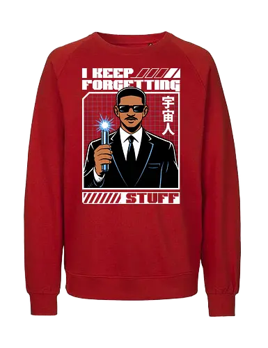 Forget Alien Movie - Movie, Classic, Classic Movie, 2000s, 2000, Alien, Extraterrestrial, Fun, Science Fiction, Adventure, Aliens, Universe, Space, Suit, Memory Loss, Memories, Memory, Cyberpunk, Technology, Futuristic, Futurism, Japan, Japanese, Modern, Hollywood, Funny, Cool, Scifi - Fairtrade Sweatshirt