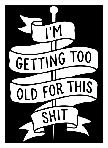 Too Old For This - getting too old for this shit shirt, funny sarcastic graphic tee, traditional tattoo banner apparel, millennial burnout clothing, funny quote streetwear, minimalist text design tee, edgy humor shirt, relatable exhaustion graphic, vintage ribbon saying merch, grumpy aesthetic fashion - Artprint