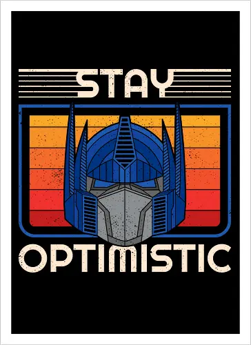 Stay Optimistic  - 80s, 90s, geek, inspirational, mecha, motivational, nerd, nostalgia, optimism, retro, robot, sci fi, science fiction, synthwave, vintage - Artprint