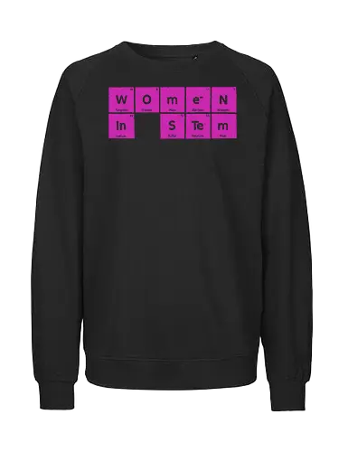 Women in STEM Periodic Table - women in stem, stem, steminist, periodic table, science, woman, girl, technology, engineering, maths, power, text, pink, love, xmorfina - Fairtrade Sweatshirt