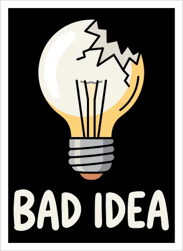 The Bad Idea Bulb - bad idea shirt, broken lightbulb graphic, funny sarcastic tee, ironic humor apparel, shattered bulb design, minimalist aesthetic streetwear, quirky quote clothing, self deprecating fashion, creative block merch, relatable mistake shirt - Artprint