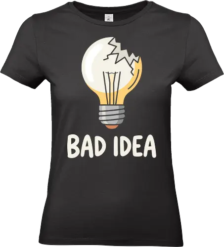 The Bad Idea Bulb - bad idea shirt, broken lightbulb graphic, funny sarcastic tee, ironic humor apparel, shattered bulb design, minimalist aesthetic streetwear, quirky quote clothing, self deprecating fashion, creative block merch, relatable mistake shirt - Standard T-Shirt (Women)