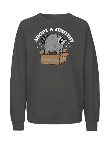 Adopt a Jimothy - Jimothy, raccoon, racoon, cute, seattle, Adopt a Jimothy, jimothy the raccoon - Fairtrade Sweatshirt