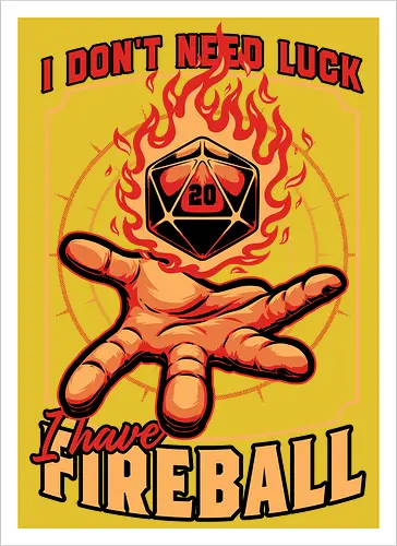 RPG Dice Luck Fireball - Rpg, Role-play, Role-playing, Roleplay Game, Role-playing Game, Roleplaying Game, Critical Hit, Critical, Critical Fail, Critical Success, Dungeon Master, Dungeon, Luck, Nerd, Geek, Adventure, Fantasy, Magic, Ritual, Magical, Wizard, Sorcery, Sorcerer, D20, Pen and Paper, Fireball, Tabletop Game, Tabletop, Tabletop Gaming, Tabletop Rpg, Game Master - Artprint