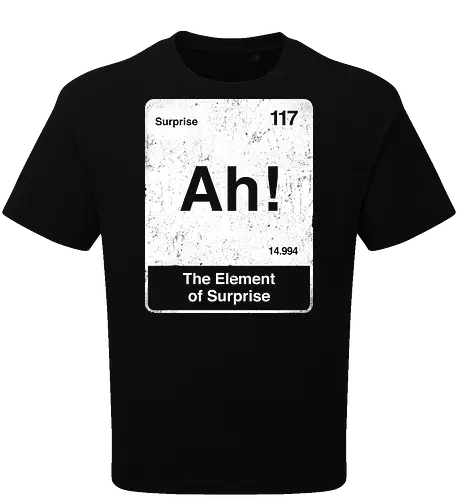 Ah The element of surprise - Ah surprise, the element, elements, science, scientist, Ryan gosling, project Hail Mary, space, comedy, am I smart, the element of surprise, chemistry, physics, science fiction, Periodic table - Oversize T-Shirt