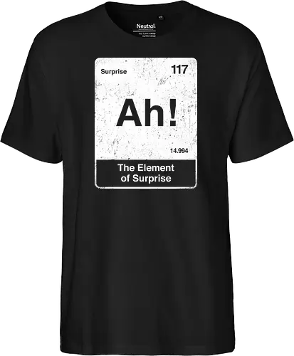 Ah The element of surprise - Ah surprise, the element, elements, science, scientist, Ryan gosling, project Hail Mary, space, comedy, am I smart, the element of surprise, chemistry, physics, science fiction, Periodic table - Fairtrade T-Shirt