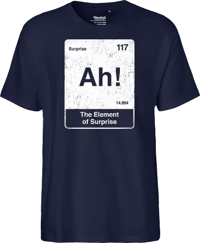 Ah The element of surprise - Ah surprise, the element, elements, science, scientist, Ryan gosling, project Hail Mary, space, comedy, am I smart, the element of surprise, chemistry, physics, science fiction, Periodic table - Fairtrade T-Shirt