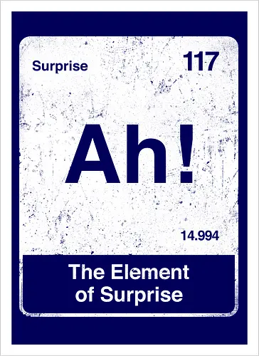 Ah The element of surprise - Ah surprise, the element, elements, science, scientist, Ryan gosling, project Hail Mary, space, comedy, am I smart, the element of surprise, chemistry, physics, science fiction, Periodic table - Artprint
